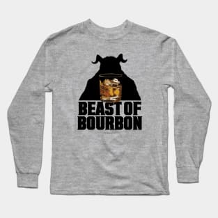 Beast Of Bourbon - whiskey drinker Long Sleeve T-Shirt